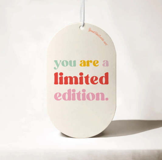 You Are Limited Edition - Car Air Freshener