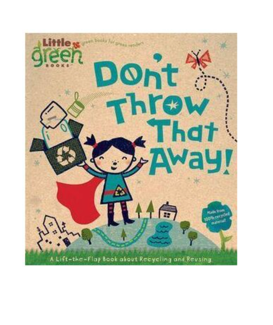 Don't Throw That Away! (Board Book)