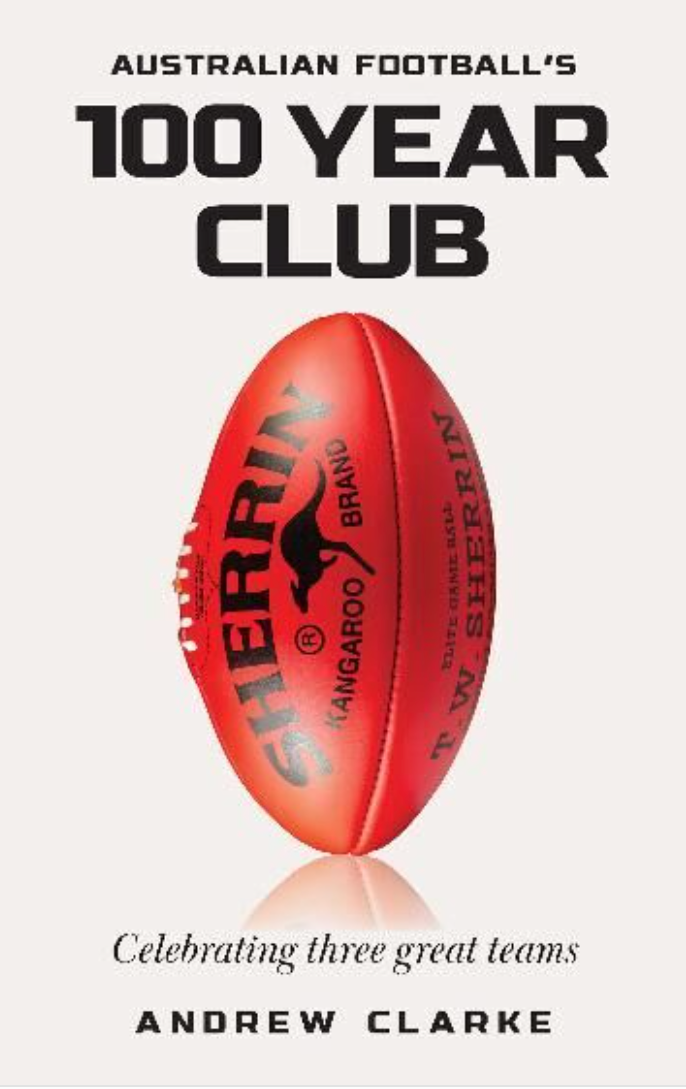 Australian Football's 100 year club: Celebrating three great teams