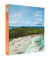 Great Coastal Walks Australia: Australia's must-do walking experiences